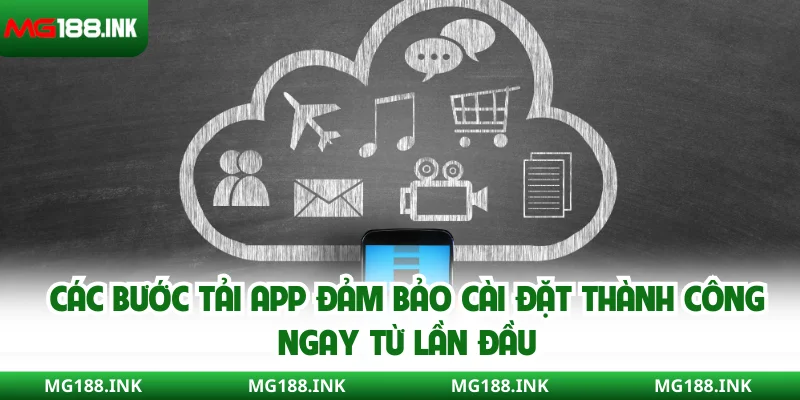 Các bước tải app đảm bảo cài đặt thành công ngay từ lần đầu