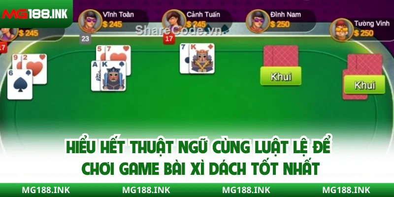 Hiểu hết thuật ngữ cùng luật lệ để chơi game bài Xì Dách tốt nhất
