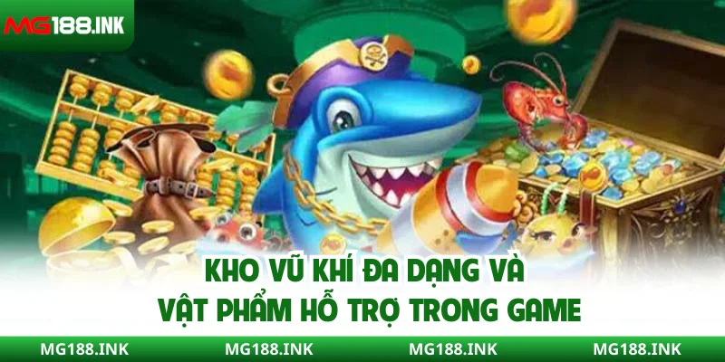 Kho vũ khí đa dạng và vật phẩm hỗ trợ trong game