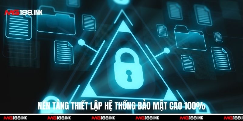 Nền tảng thiết lập hệ thống bảo mật cao 100%