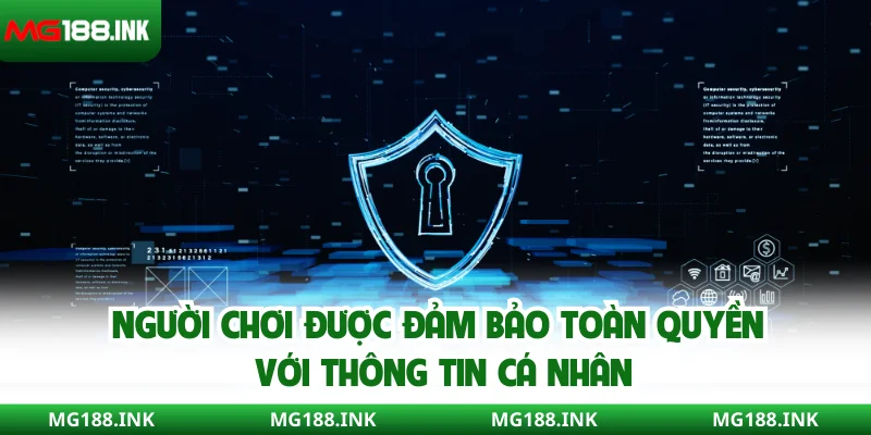 Người chơi được đảm bảo toàn quyền với thông tin cá nhân