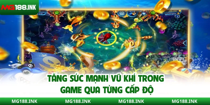 Tăng sức mạnh vũ khí trong game qua từng cấp độ