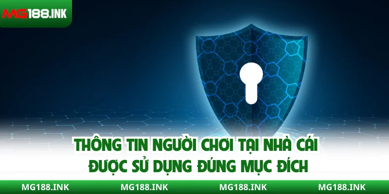 Thông tin người chơi tại nhà cái được sử dụng đúng mục đích