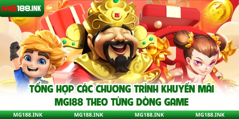 Tổng hợp các chương trình khuyến mãi MG188 theo từng dòng game